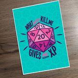 Art Print - What Doesn't Kill Me, Gives Me XP Game Room Print Board Game Tabletop Gaming Gifts Accessories, RPG D&D Dice